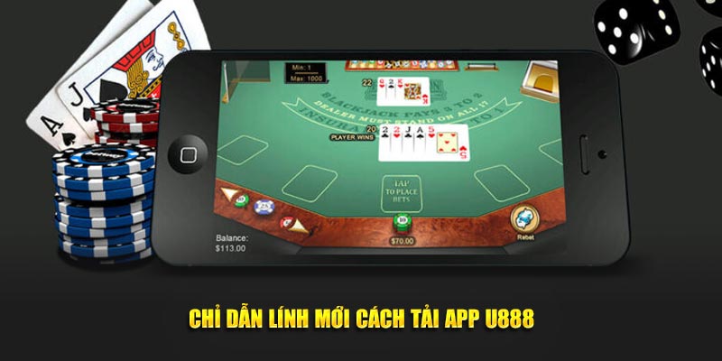 Chỉ dẫn lính mới cách tải app U888
